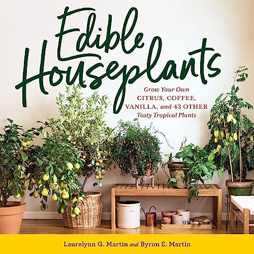 Laurelynn G. Martin - Edible Houseplants : Grow Your Own Citrus, Coffe image 1
