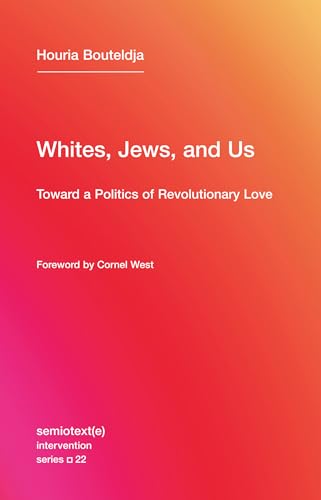Houria Bouteldja - Whites, Jews, and Us : Toward a Politics of Revolut image 1