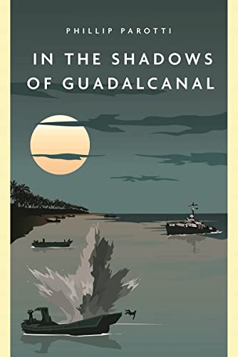 Phillip E. Parotti - In the Shadows of Guadalcanal - Paperback image 1