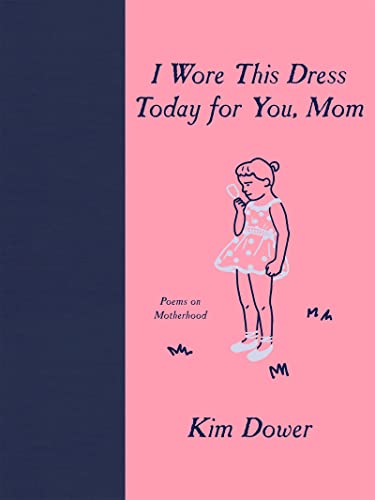 Kim Dower - I Wore This Dress Today for You, Mom - Hardback image 1