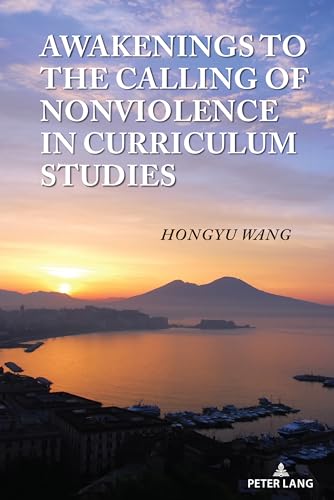 Awakenings to the Calling of Nonviolence in Curriculum Studies