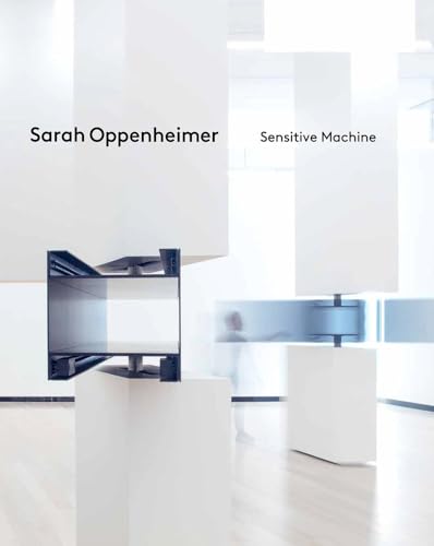 Seph Rodney - Sarah Oppenheimer: Sensitive Machine - Hardback image 1