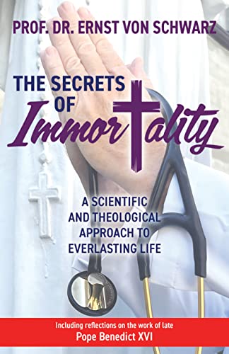 Prof.Dr.Ernst von Sc - Secrets of Immortality : A Scientific and Theol image 1