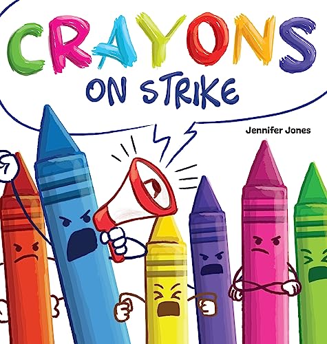 Jennifer Jones - Crayons on Strike : A Funny, Rhyming, Read Aloud Kid& image 1