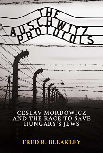 Fred R. Bleakley - Auschwitz Protocols : Ceslav Mordowicz and the Race image 1