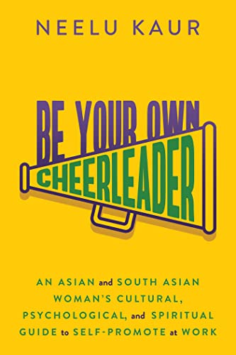Neelu Kaur - Be Your Own Cheerleader : An Asian and South Asian Woman& image 1