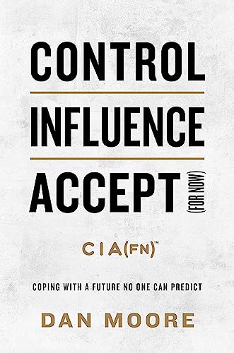 Dan Moore - Control, Influence, Accept (For Now) : Coping with a Futur image 1