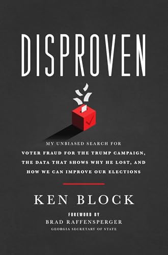 Ken Block - Disproven : My Unbiased Search for Voter Fraud for the Tru image 1