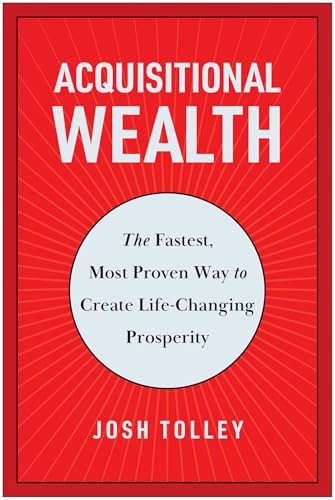 Josh Tolley - Acquisitional Wealth : The Fastest, Most Proven Way to C image 1
