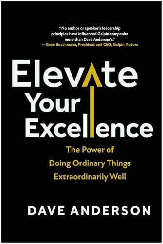 Dave Anderson - Elevate Your Excellence : The Power of Doing Ordinary image 1