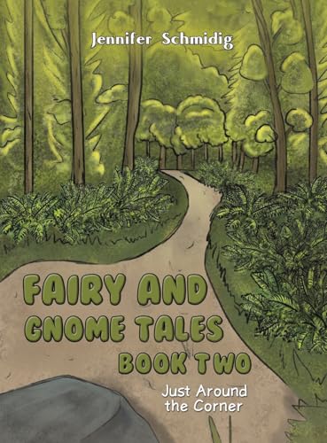 Jennifer Schmidig - Fairy and Gnome Tales – Book Two : Just Around t image 1