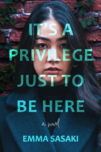 Emma Sasaki - It's a Privilege Just to Be Here : A Novel - Hardbac image 1