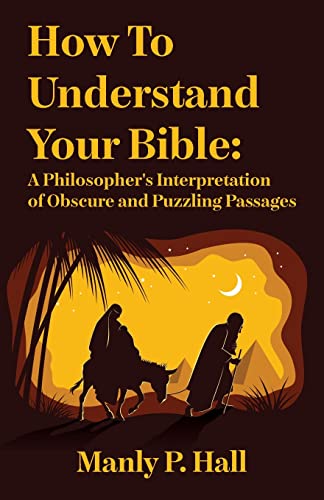 Manly P. Hall - How To Understand Your Bible: A Philosopher's Interpr image 1