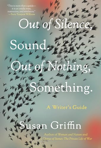 Susan Griffin - Out Of Silence, Sound. Out Of Nothing, Something. : A image 1