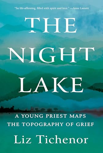 Liz Tichenor - Night Lake : A Young Priest Maps the Topography of Grie image 1