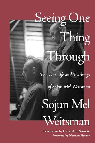 Mel Weitsman - Seeing One Thing Through : The Zen Life and Teachings o image 1
