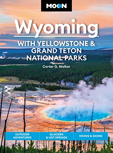 Carter Walker - Moon Wyoming: With Yellowstone & Grand Teton National image 1
