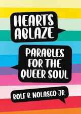 Dr.Rolf Jr. Nolasco - Hearts Ablaze : Parables for the Queer Soul - Pa image 1