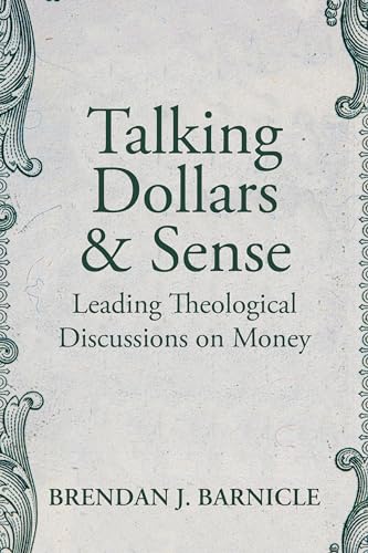 Brendan J. Barnicle - Talking Dollars and Sense : Leading Theological image 1