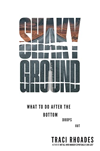 Traci Rhoades - Shaky Ground : What to Do After the Bottom Drops Out - image 1