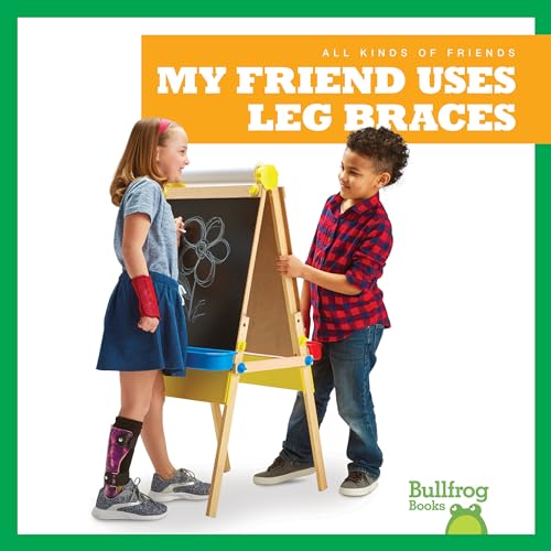 Kaitlyn Duling - My Friend Uses Leg Braces - Hardback image 1