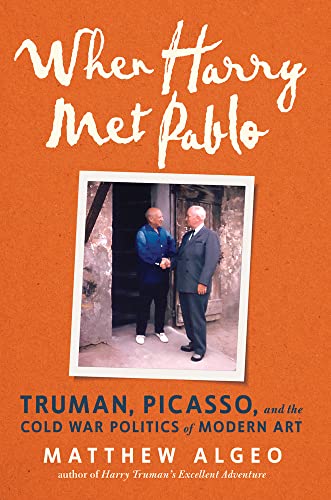 Matthew Algeo - When Harry Met Pablo : Truman, Picasso, and the Cold W image 1