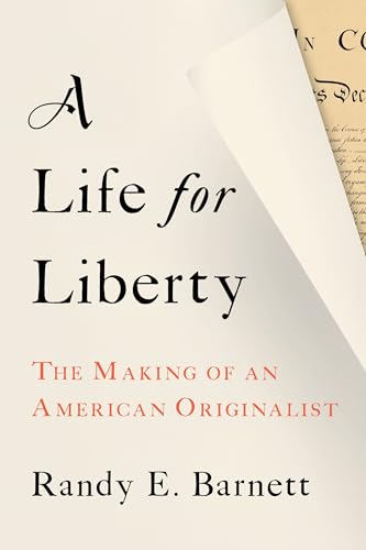 Randy Barnett - A Life for Liberty : The Making of an American Origina image 1