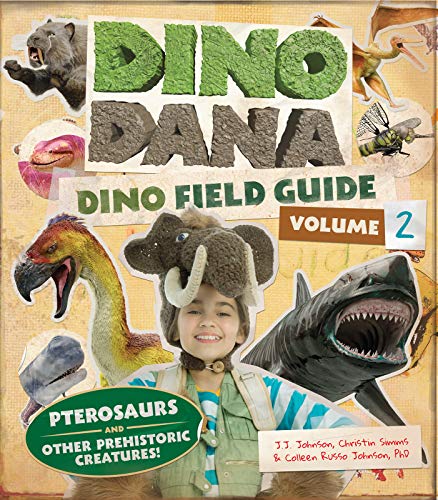 Dino Dana: Dino Field Guide : Pterosaurs and Other Prehistoric Creatures! (Dinosaurs for Kids, Science Book for Kids, Fossils, Prehistoric)