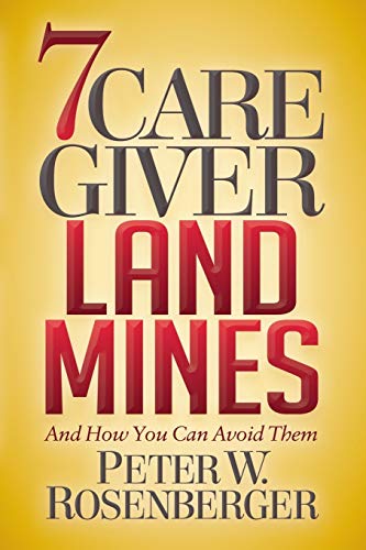Peter W Rosenberger - 7 Caregiver Landmines : And How You Can Avoid T image 1