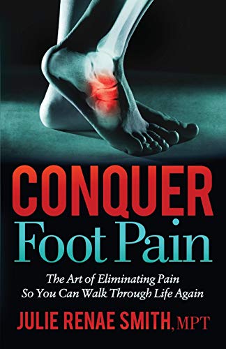 Julie Renae MPT Smit - Conquer Foot Pain : The Art of Eliminating Pain image 1