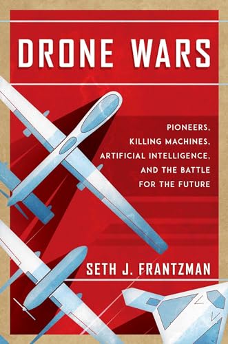 Seth J. Frantzman - Drone Wars : Pioneers, Killing Machines, Artificia image 1