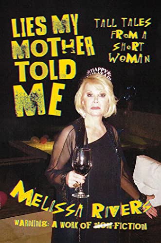 Melissa Rivers - Lies My Mother Told Me : Tall Tales from a Short Woma image 1