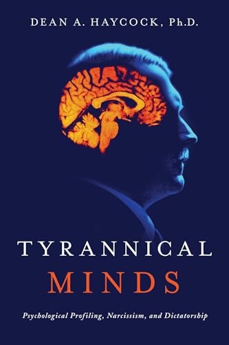 Dean PhD Haycock - Tyrannical Minds : Psychological Profiling, Narciss image 1