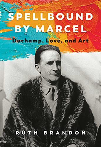 Ruth Brandon - Spellbound by Marcel : Duchamp, Love, and Art - Hardbac image 1