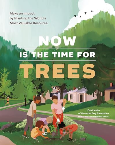 Lorene Edwards Forkn - Now Is the Time for Trees: Make an Impact by Pl image 1