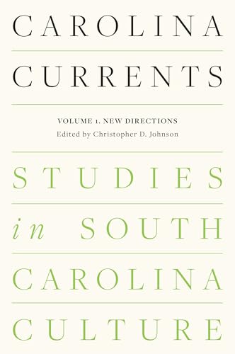 Carolina Currents, Studies in South Carolina Culture : Volume 1. New D image 1