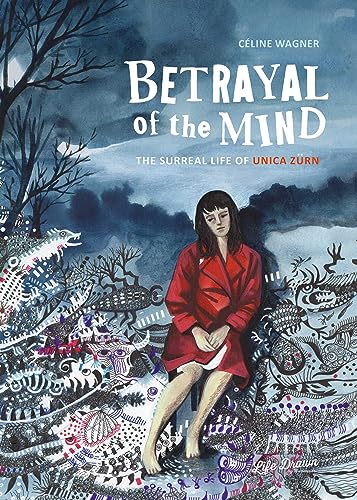 Celine Wagner - Betrayal of the Mind : The Surreal Life of Unica Zurn image 1
