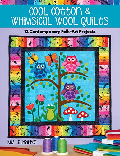 Kim Schaefer - Cool Cotton & Whimsical Wool Quilts : 12 Contemporary F image 1