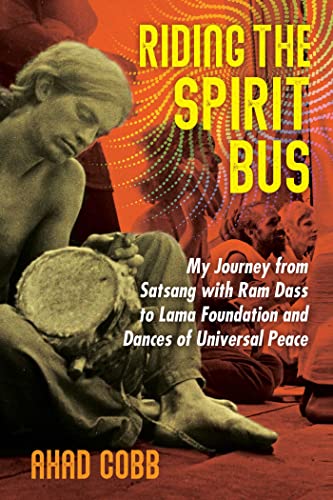 Ahad Cobb - Riding the Spirit Bus : My Journey from Satsang with Ram D image 1
