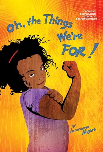 Innosanto Nagara - Oh, The Things We're For - Hardback image 1