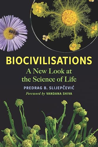 Vandana Shiva - Biocivilisations : A New Look at the Science of Life - image 1