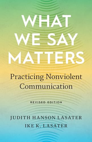 Ike K. Lasater - What We Say Matters : Practicing Nonviolent Communica image 1