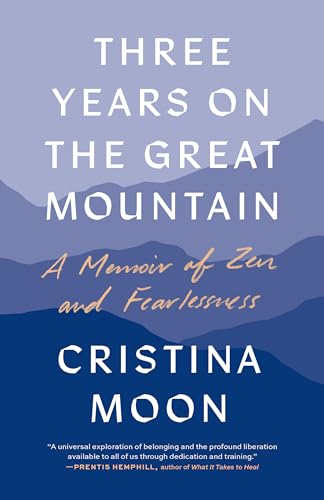 Cristina Moon - Three Years on the Great Mountain : A Memoir of Zen an image 1