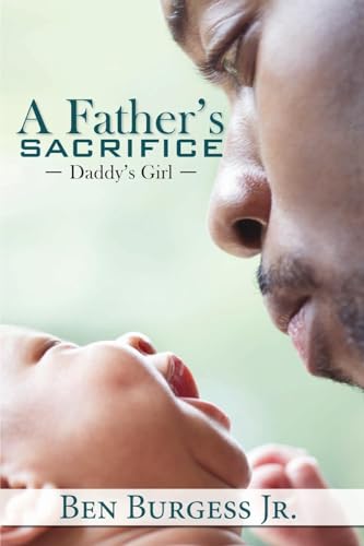 Ben Burgess - A Father's Sacrifice : Daddy's Girl - Paperback image 1
