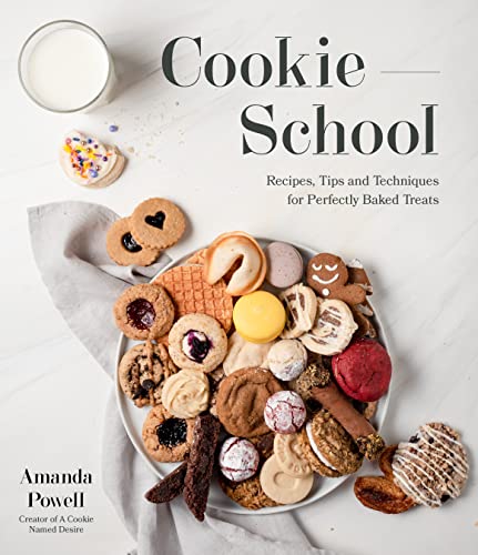 Amanda Powell - Cookie School : Recipes, Tips and Techniques for Perfe