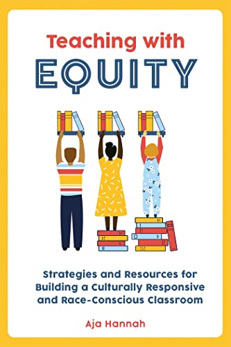 Aja Hannah - Teaching With Equity : Strategies and Resources for Build image 1