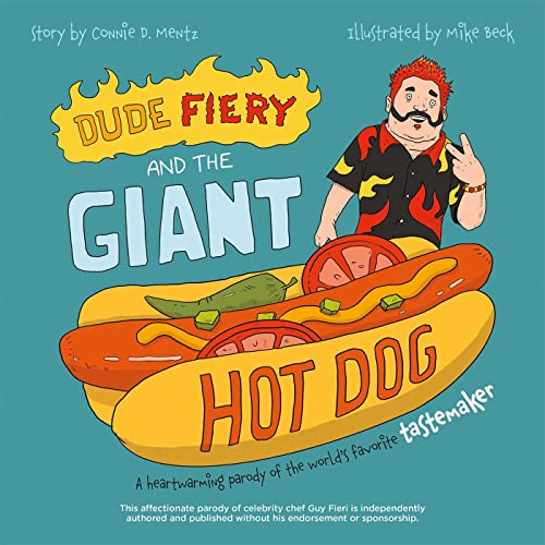 Connie D. Mentz - Dude Fiery And The Giant Hot Dog : A Heartwarming Pa image 1