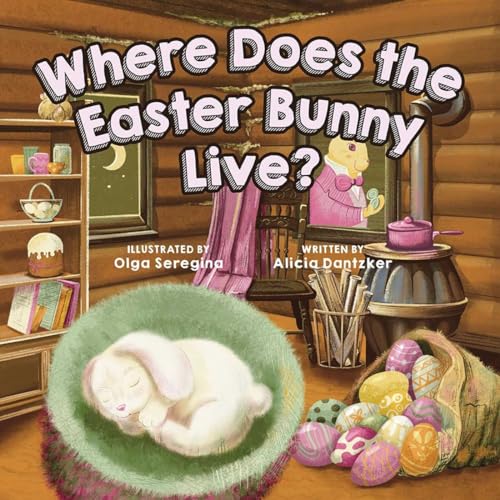 Alicia Dantzker - Where Does The Easter Bunny Live? - Hardback image 1