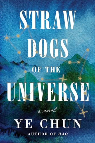 Ye Chun - Straw Dogs Of The Universe : A Novel - Hardback image 1