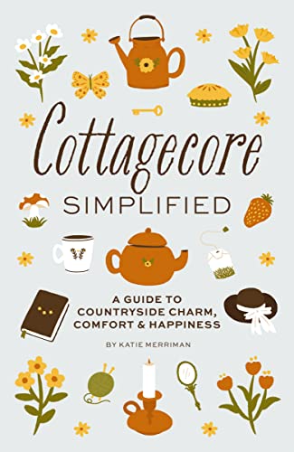 Katie Merriman - Cottagecore Simplified : A Guide to Countryside Charm image 1